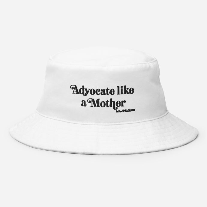 Advocate Like a Mother Bucket Hat