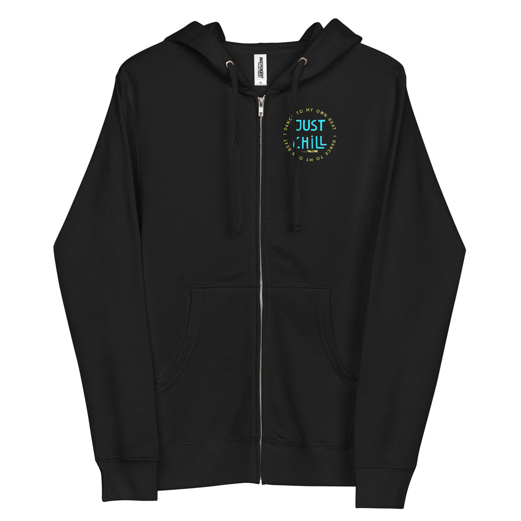 Just Chill I dance to my own beat Unisex fleece zip up hoodie Littlest Warrior