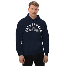 Fatherhood is the Best Hood Unisex Hoodie