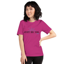 Just. Be. You. Unisex tee