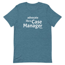 Advocate like a Case Worker Unisex tee