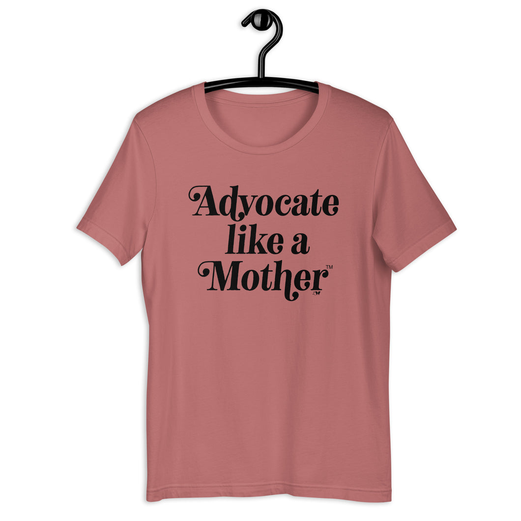 Advocate Like a Mother (Black Ink) Adult Unisex Tee