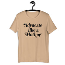 Advocate Like a Mother (Black Ink) Adult Unisex Tee
