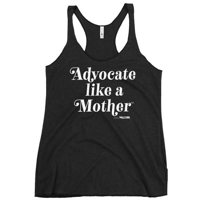 Advocate Like a Mother (white ink) Women's Racerback Tank