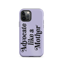 Advocate Like a Mother Lavender Tough Phone Case