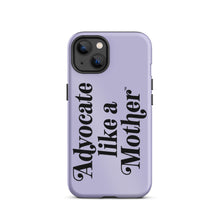 Advocate Like a Mother Lavender Tough Phone Case