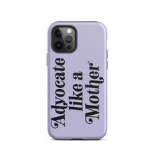 Advocate Like a Mother Lavender Tough Phone Case