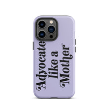 Advocate Like a Mother Lavender Tough Phone Case