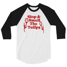 Stop and Smell the Tulips Adult Unisex 3/4 Sleeves Baseball Raglan