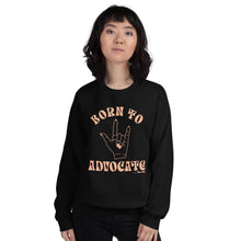Born To Advocate Adult Unisex Sweatshirt
