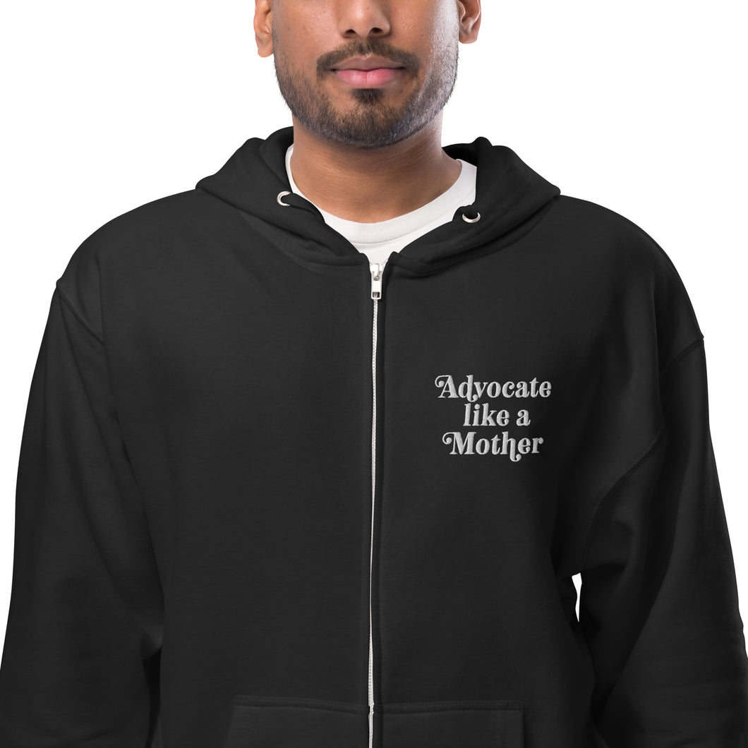 Advocate Like a Mother Front Embroidered Adult Unisex Fleece Zip Up Hoodie