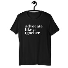 Advocate Like a Teacher (Original Design) Adult Unisex Tee