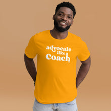 Advocate Like a Coach Adult Unisex Tee