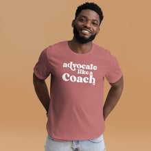 Advocate Like a Coach Adult Unisex Tee