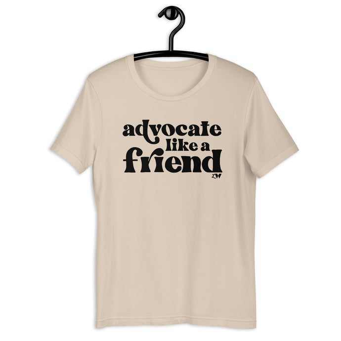 Advocate Like a Friend Adult Unisex Tee
