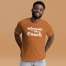 Advocate Like a Coach Adult Unisex Tee