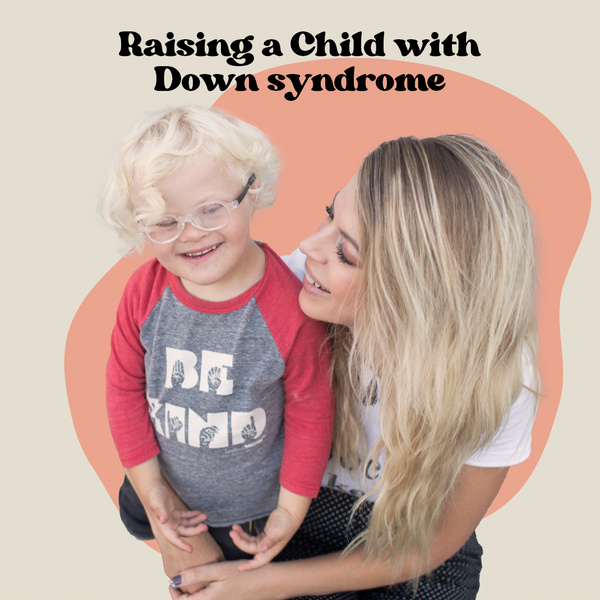 The Reality of Raising a Child with Down syndrome