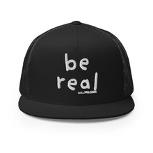 Be Real Trucker Hat