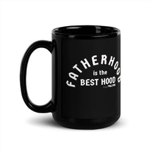 Fatherhood is the Best Hood. Black Mug 15 oz