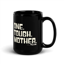 One. Tough. Mother. Black Mug 15 oz