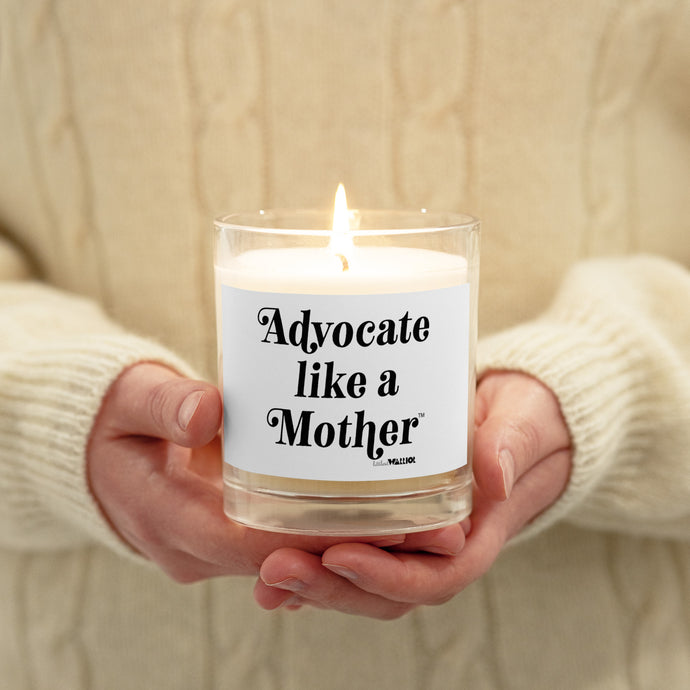 Advocate Like a Mother candle / glass jar