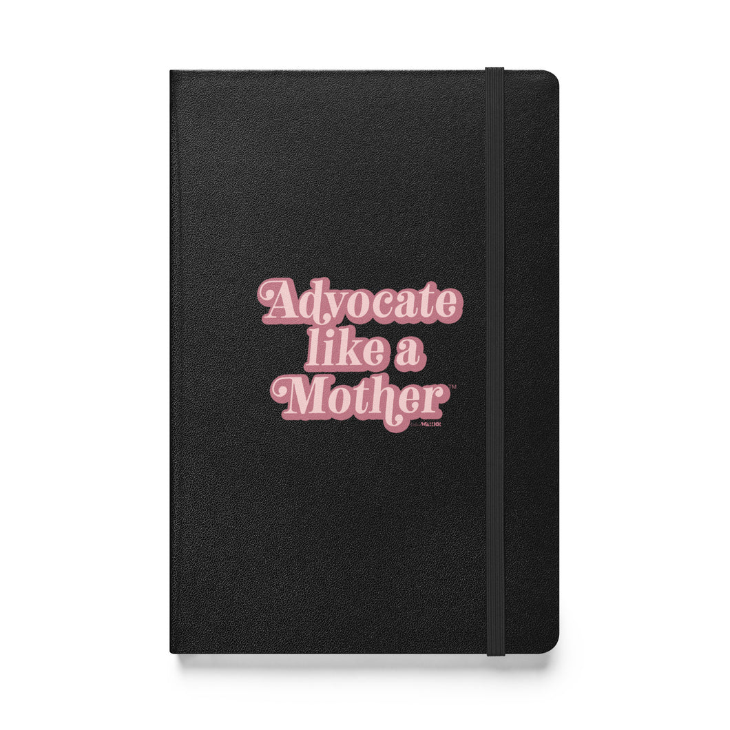 Advocate like a Mother Hardcover bound notebook