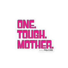 One. Tough. Mother. sticker