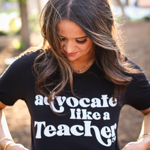 Advocate Like a Teacher Adult Unisex Tee