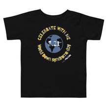 World Down Syndrome day - Celebrate with me Toddler Short Sleeve Tee with 3 arrows on back