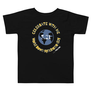 World Down Syndrome day - Celebrate with me Toddler Short Sleeve Tee with 3 arrows on back
