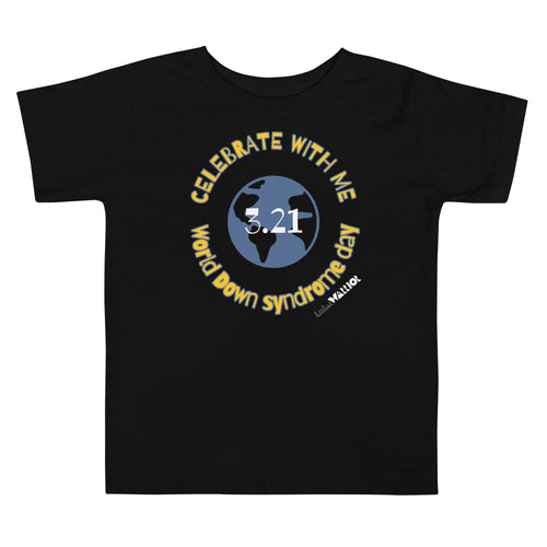 World Down Syndrome day - Celebrate with me Toddler Short Sleeve Tee with 3 arrows on back