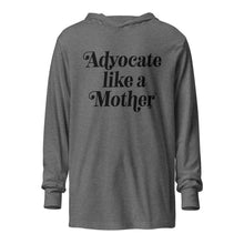 Advocate Like a Mother (black ink) Hooded long-sleeve tee