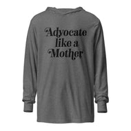 Advocate Like a Mother (black ink) Hooded long-sleeve tee