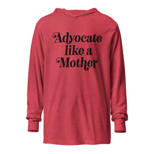 Advocate Like a Mother (black ink) Hooded long-sleeve tee