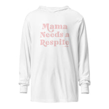Mama Needs a Respite Hooded long-sleeve tee