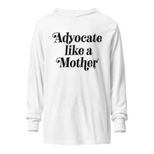 Advocate Like a Mother (black ink) Hooded long-sleeve tee
