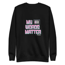 My AAC Words Matter Unisex Premium Sweatshirt