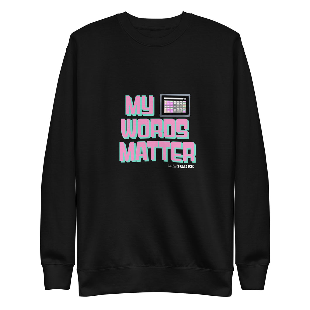 My AAC Words Matter Unisex Premium Sweatshirt