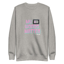 My AAC Words Matter Unisex Premium Sweatshirt