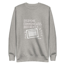 Everyone. Communicates. Differently. Unisex Premium Sweatshirt