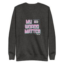 My AAC Words Matter Unisex Premium Sweatshirt