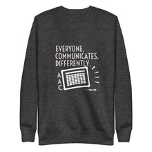 Everyone. Communicates. Differently. Unisex Premium Sweatshirt