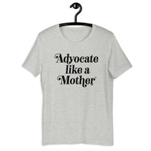 Advocate Like a Mother (Black Ink) Adult Unisex Tee