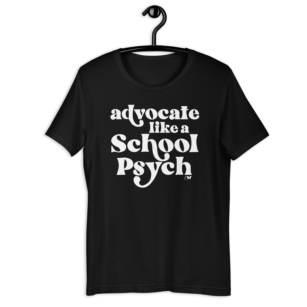 Advocate Like a School Psych Adult Unisex Tee