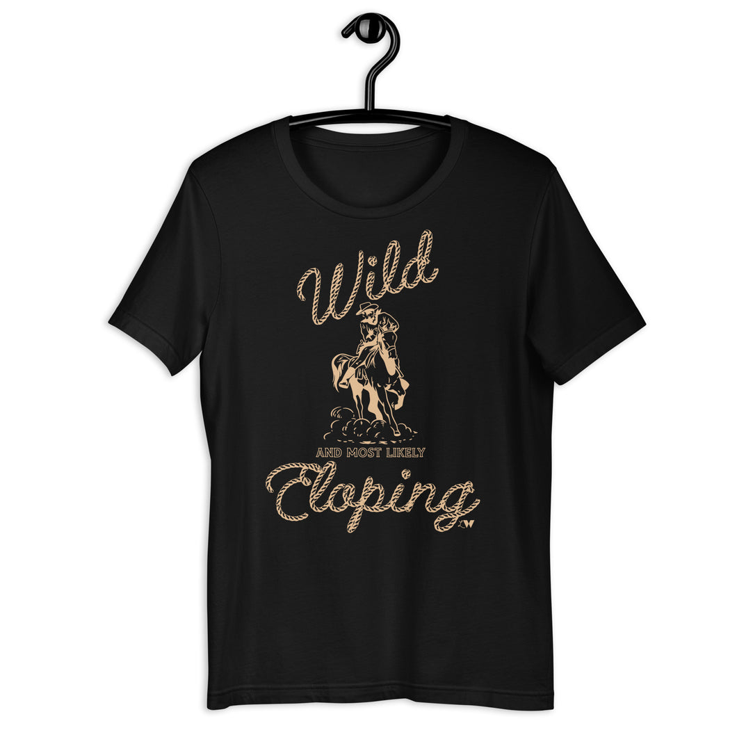 Wild And Most Likely Eloping Adult Unisex Tee