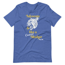 Unisex Advocate like a Cancer Mother tee