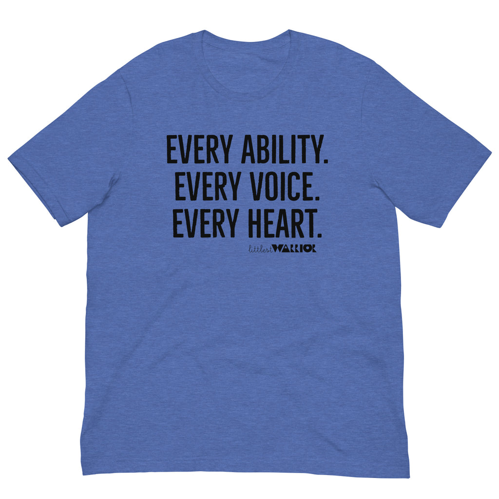 Every Ability. Every Voice. Every Heart. Unisex tee – Littlest Warrior