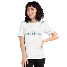 Just. Be. You. Unisex tee