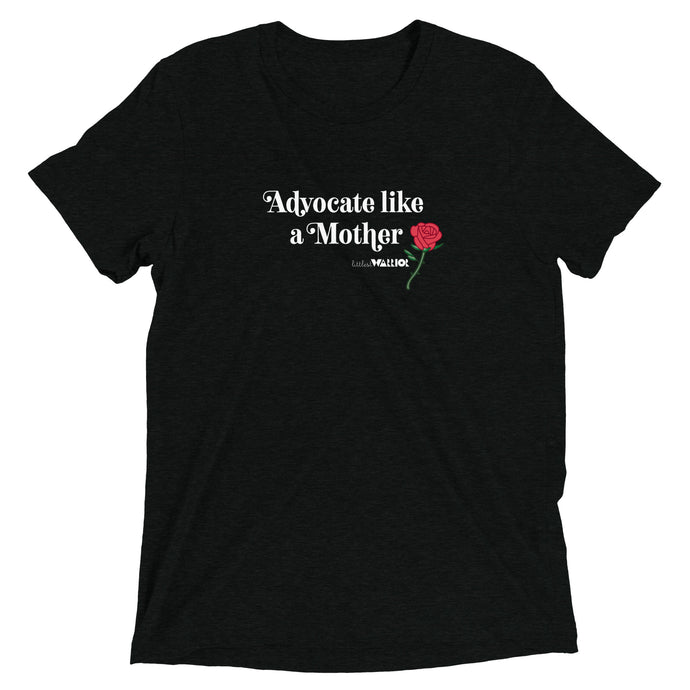 Advocate like a Mother w/rose Short sleeve tee