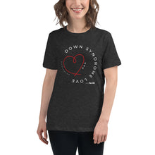 Down syndrome Love Women's Relaxed Tee